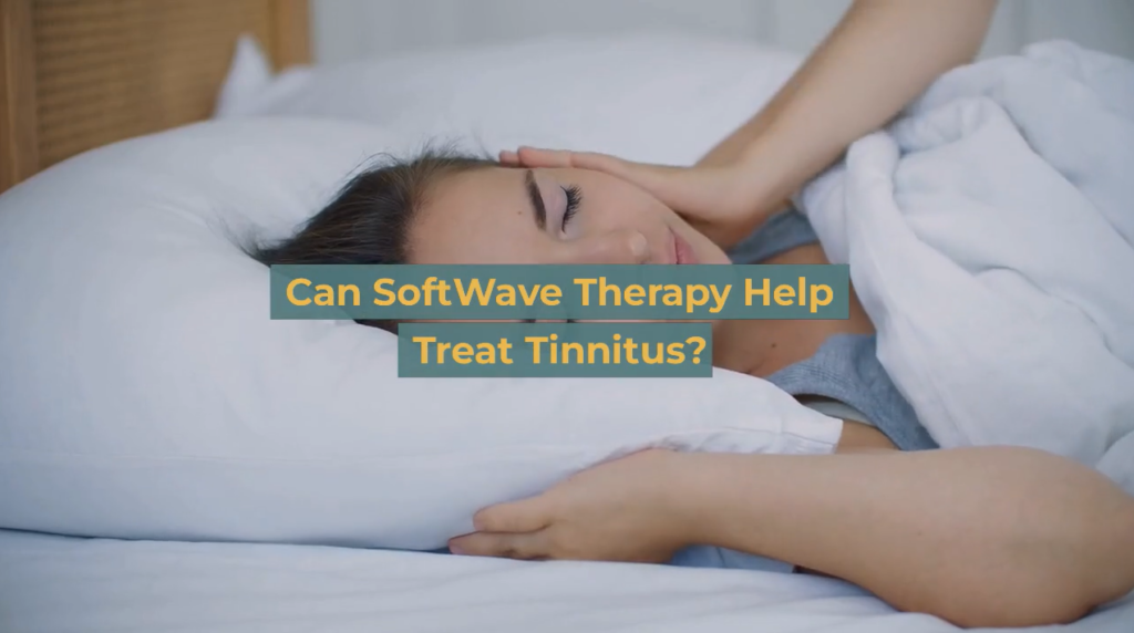 Can SoftWave Therapy Help Treat Tinnitus?