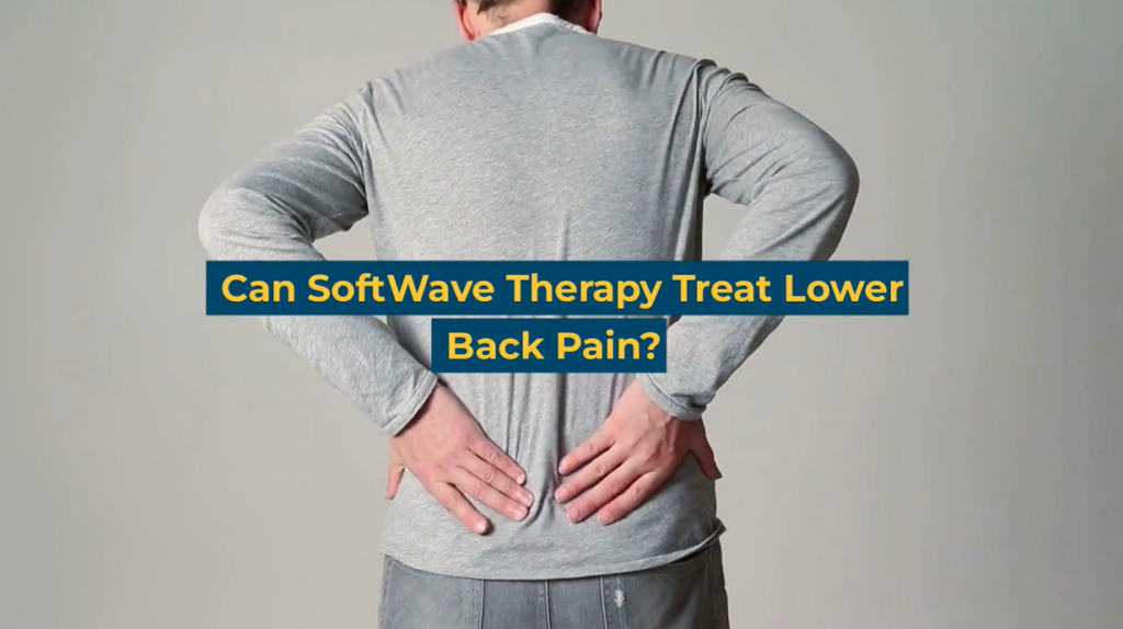 Can SoftWave Therapy Treat Lower Back Pain?