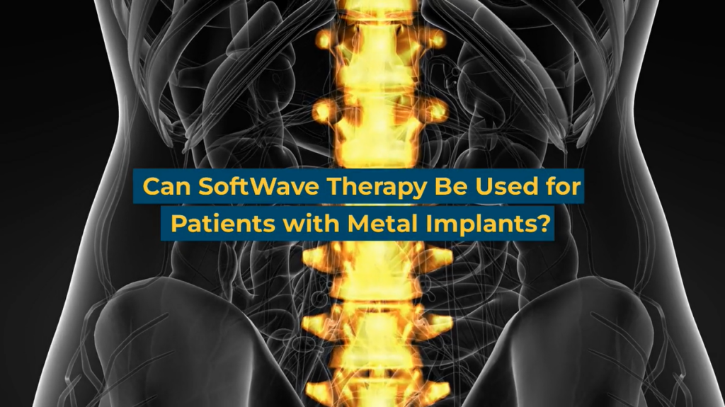 Can SoftWave Therapy Be Used for Patients with Metal Implants?