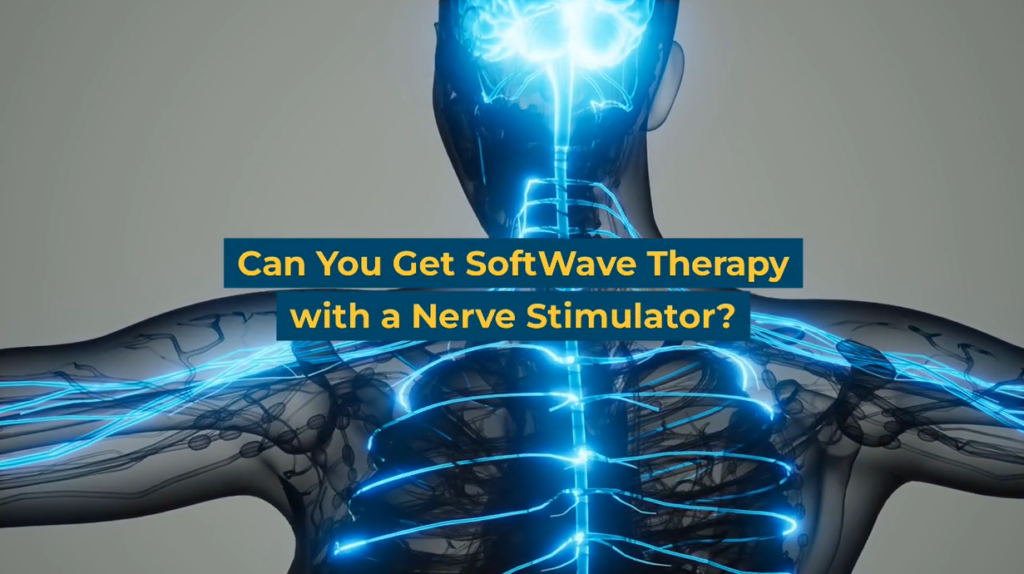 Can You Get SoftWave Therapy with a Nerve Stimulator?