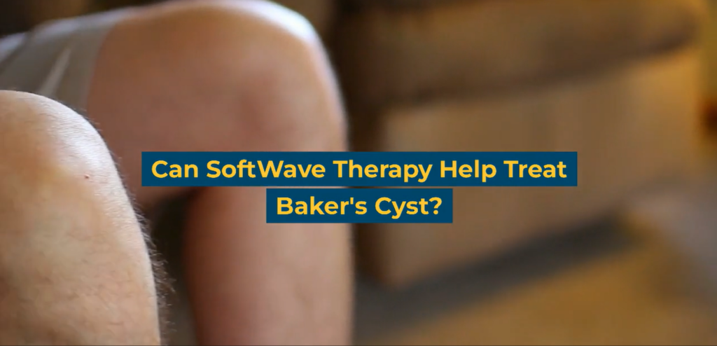Can SoftWave Therapy Help Treat Baker’s Cyst?